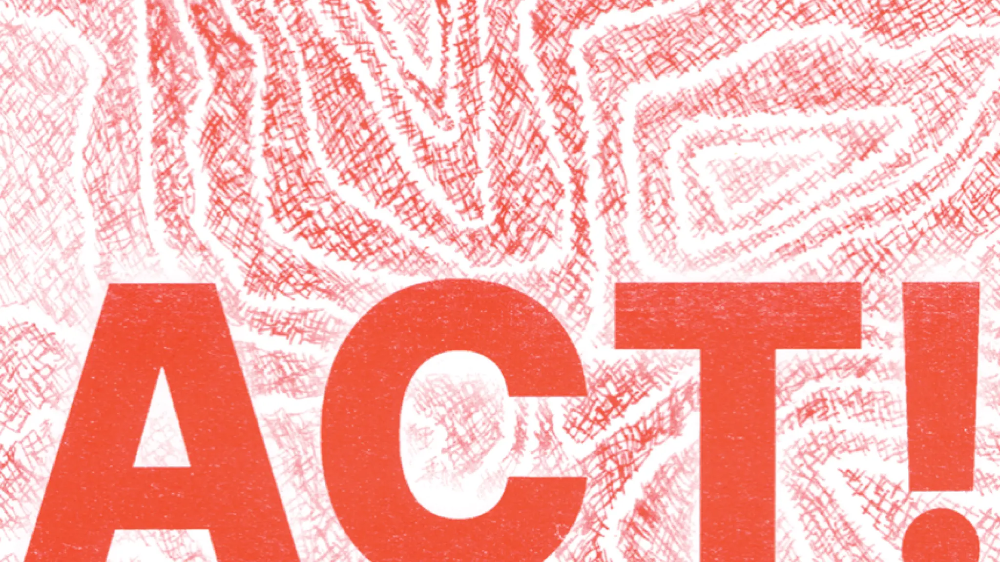 Grote rode letters spellen het woord "ACT!" tegen een abstracte witte achtergrond met rode lijnen en patronen.