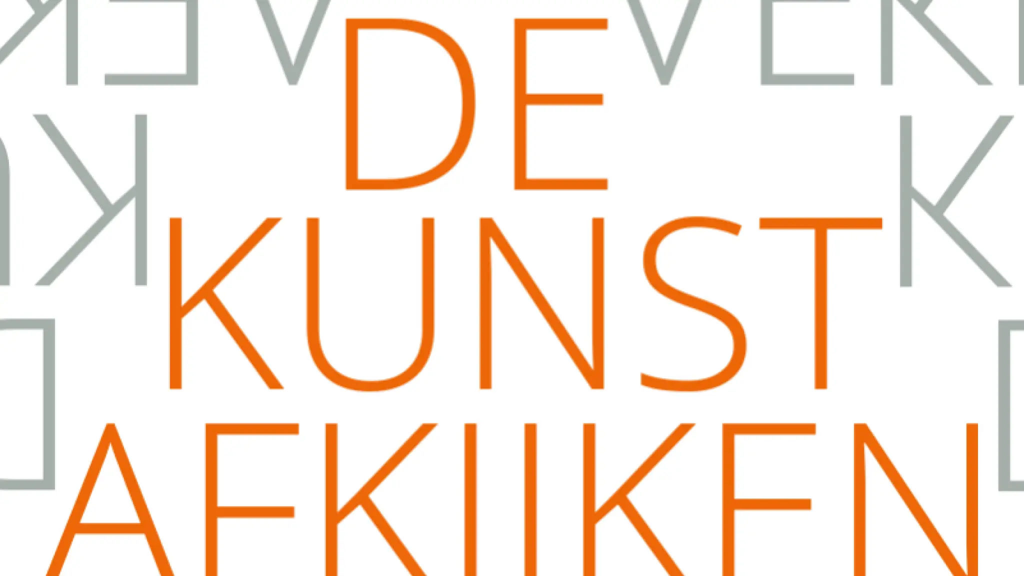 Afbeelding met in het midden grote oranje letters die de tekst "DE KUNST AFKIJKEN" vormen, met op de achtergrond lichtgrijze herhaling van dezelfde tekst in een andere oriëntatie.