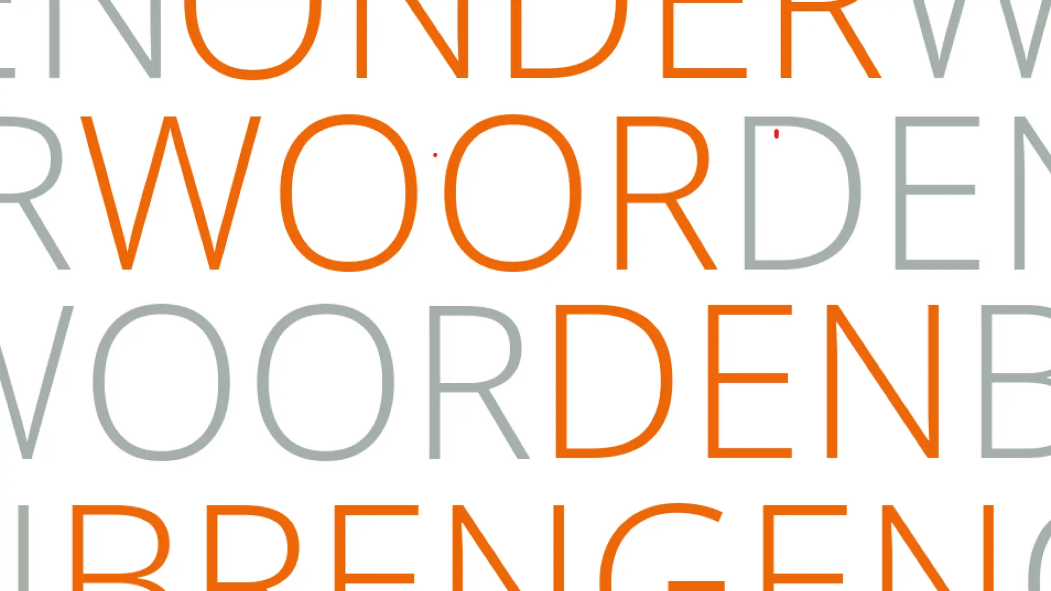 Grafische afbeelding met het woordfragment “WOORDEN” meerdere keren herhaald in grote, dunne letters. De tekst is afwisselend weergegeven in oranje en lichtgrijs op een lichtgrijze achtergrond, waardoor een patroon ontstaat van overlappende en deels afgesneden woorden.