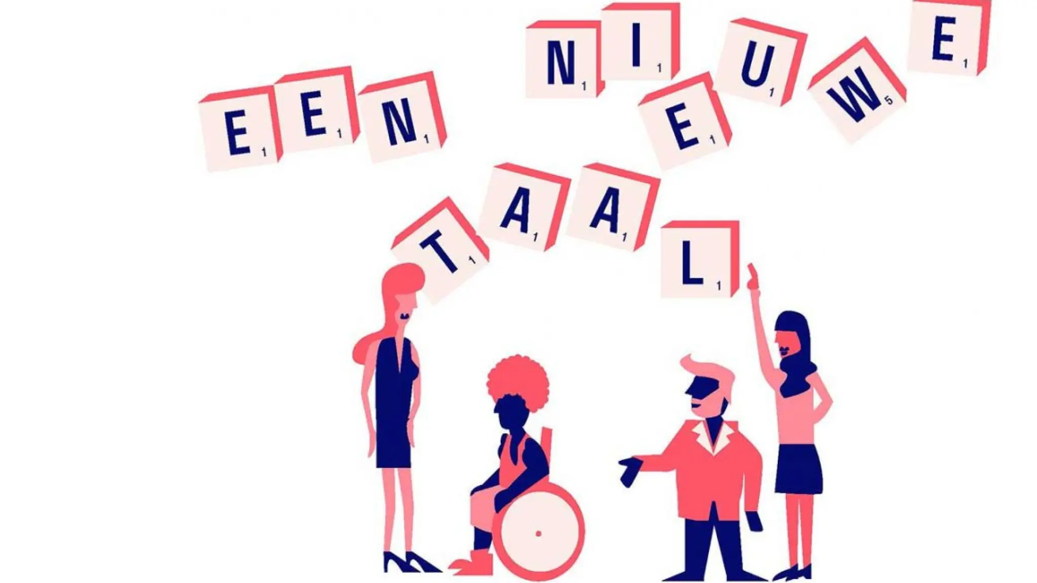 Met tegels van een scrabble-spel is de tekst Een nieuwe taal gevormd. Daaronder zijn vier personen afgebeeld met verschillende huidskleuren. Eén persoon zit in een rolstoel en één persoon draagt een hoofddoek.